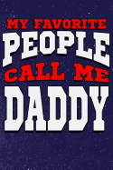 My Favorite People Call Me Daddy: Line Notebook