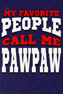 My Favorite People Call Me Pawpaw: Line Notebook