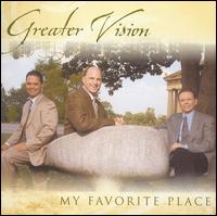 My Favorite Place - Greater Vision