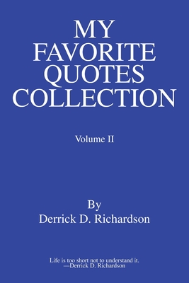 My Favorite Quotes Collection: Volume Ii - Richardson, Derrick D