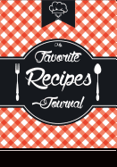 My Favorite Recipes Journal: Personalized Blank Cookbook Recipes Notes Cooking