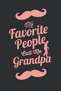 My favourite people call me GrandPa: Note Book lined pages Great gift idea 6x9 in @ 100 pages