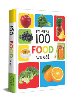 My First 100 Food We Eat: Padded Board Books - Wonder House Books