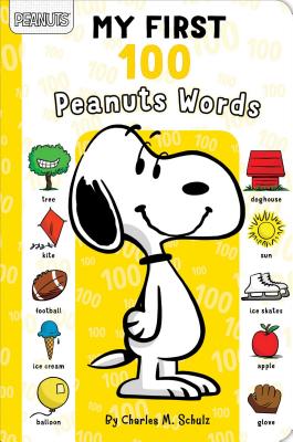 My First 100 Peanuts Words - Schulz, Charles M, and Nakamura, May, and Scott, Vicki