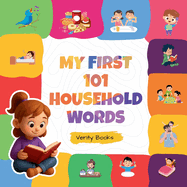 My First 101 Household Words: A Fun and Easy Guide to Everyday Things at Home