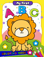 My First ABC Coloring Book: Activity book for boy, girls, kids Ages 2-4,3-5,4-8 (Alphabet and Shape)