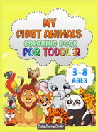 My First Animals Coloring Book for Toddlers: For Kids Aged 3-8, Cute Animals, Easy and Fun Educational Coloring Pages, Great Gift for Boys & Girls, Preschool and Kindergarten