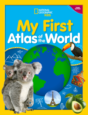 My First Atlas of the World, 3rd Edition - National Geographic Kids
