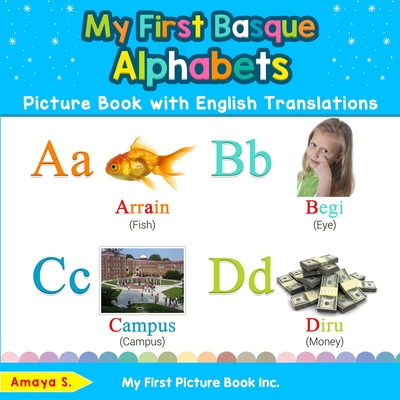 My First Basque Alphabets Picture Book with English Translations: Bilingual Early Learning & Easy Teaching Basque Books for Kids - S, Amaya