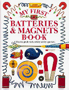 My First Batteries & Magnets Book