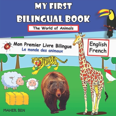 My First Bilingual Book-Animals: Bilingual Book For Children -(Animals) (English-French) - Ben, Maher