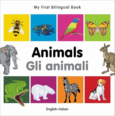 My First Bilingual Book-Animals (English-Italian) - Milet Publishing
