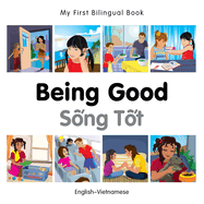 My First Bilingual Book -  Being Good (English-Vietnamese)