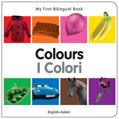 My First Bilingual Book-Colours (English-Italian) - Milet Publishing