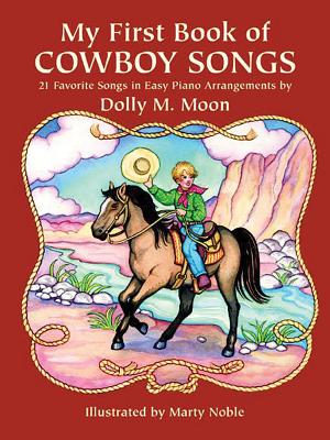 My First Book of Cowboy Songs - Moon, Dolly