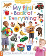 My First Book of Everything: Everything Your Preschooler Needs to Know