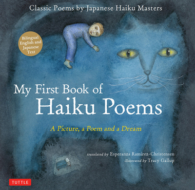 My First Book of Haiku Poems: A Picture, a Poem and a Dream; Classic Poems by Japanese Haiku Masters - Ramirez-Christensen, Esperanza