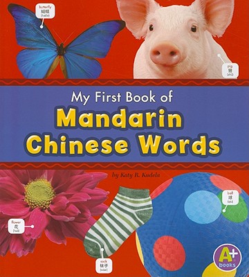 My First Book of Mandarin Chinese Words - Kudela, ,Katy,R.