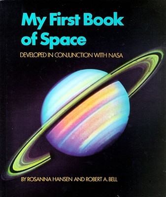 My First Book of Space: Developed in Conjunction with NASA - Bell, Robert a, and Hansen, Rosanna