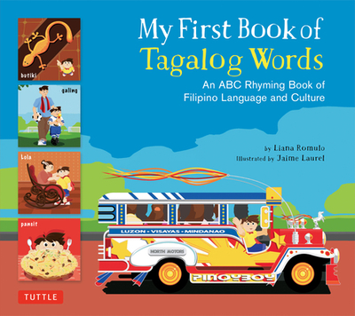 My First Book of Tagalog Words: An ABC Rhyming Book of Filipino Language and Culture - Romulo, Liana