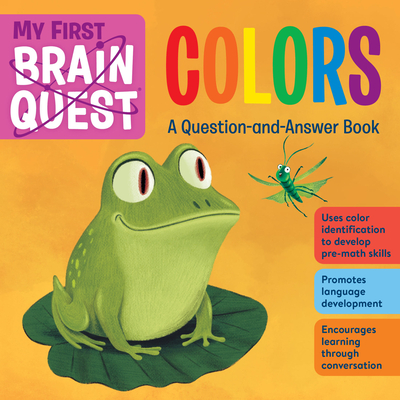 My First Brain Quest Colors: A Question-and-Answer Book - Publishing, Workman