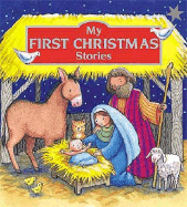 My First Christmas Stories - Gold, Alice, and Goldsack, Gaby (Adapted by)