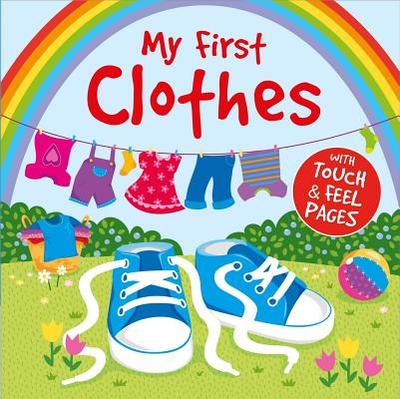 My First Clothes: With Touch & Feel Pages - Igloobooks