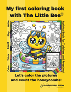 My first coloring book with The Little Bee: Let's color the pictures and count the honeycombs!