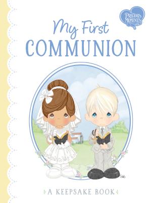 My First Communion: A Keepsake Book - Precious Moments, and Calloway-Hanauer, Jamie