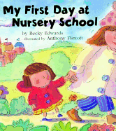 My First Day at Nursery School: A Back-To-School Story