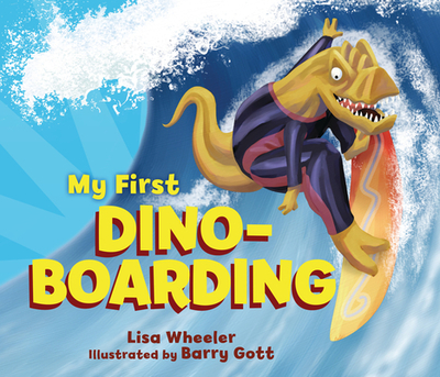 My First Dino-Boarding - Wheeler, Lisa