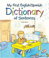 My First English/Spanish Dictionary of Sentences