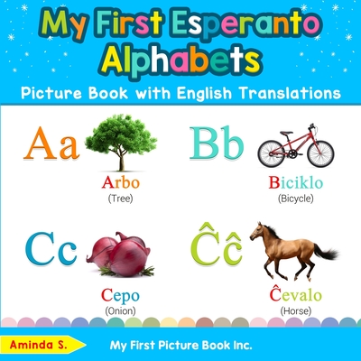 My First Esperanto Alphabets Picture Book with English Translations: Bilingual Early Learning & Easy Teaching Esperanto Books for Kids - S, Aminda