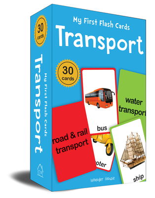 My First Flash Cards Transport: 30 Early Learning Flash Cards for Kids - Wonder House Books