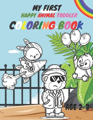 My First Happy Animal Toddler Coloring Book age 2-8: Easy and Fun Educational Coloring Pages of Animals for Little Kids Age 2-8 - Aziane, Ayoub