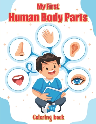 My First Human Body Parts Coloring book: Explore and Learn with Fun Illustrations of Body Parts - Om, Rup