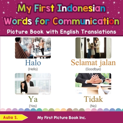 My First Indonesian Words for Communication Picture Book with English Translations: Bilingual Early Learning & Easy Teaching Indonesian Books for Kids - S, Aulia