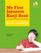 My First Japanese Kanji Book: Learning Kanji the Fun and Easy Way! (Audio Included)