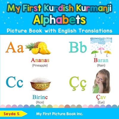 My First Kurdish Kurmanji Alphabets Picture Book with English Translations: Bilingual Early Learning & Easy Teaching Kurdish Kurmanji Books for Kids - S, Seyda