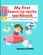 My first learn to write workbook: Amazing Learn to write book for Boys & Girls with easy tracing instructions for toddlers aged 3-5 mainly Pen Control, Line Tracing, Shapes, Alphabet, Numbers, Sight Words and lots of coloring pages