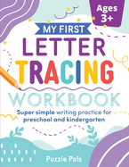My First Letter Tracing Workbook: Super Simple Writing Practice for Preschool and Kindergarten