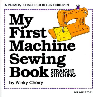My First Machine Sewing Book: Straight Stitching - Cherry, Winky