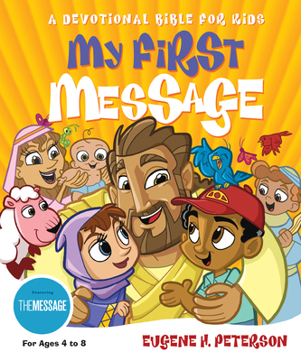 My First Message-MS: A Devotional Bible for Kids - Peterson, Eugene H (Translated by)