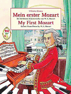 My First Mozart (Mein Erster Mozart): Easiest Piano Pieces by W.A. Mozart