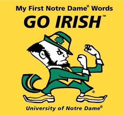 My First Notre Dame Words Go Irish - McNamara, Connie