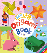 My First Origami Book: Includes Rainbow Origami Paper!