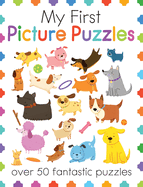 My First Picture Puzzles: Over 50 Fantastic Puzzles