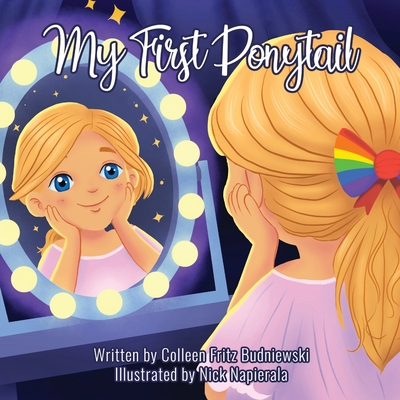 My First Ponytail - Fritz Budniewski, Colleen, and Bickford, Pamela (Editor)