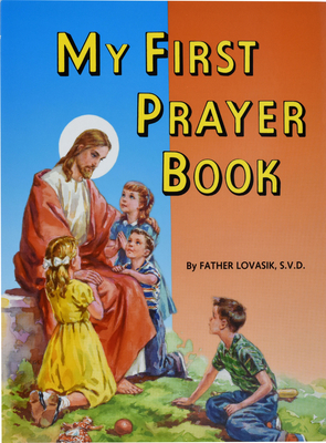 My First Prayer Book - Lovasik, Lawrence G, Reverend, S.V.D.