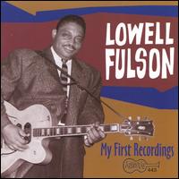 My First Recordings - Lowell Fulson